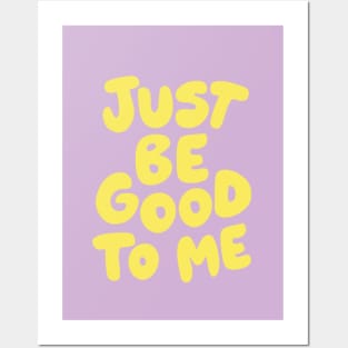 Just Be Good To Me by The Motivated Type in Lilac Purple and Yellow Posters and Art